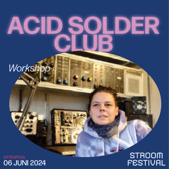 Acid Solder Club
Veerle Pennock
